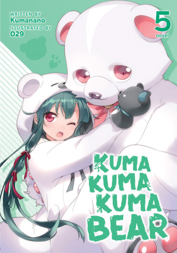 Kuma Kuma Kuma Bear (Light Novel) Vol. 5 (Kuma Kuma Kuma Bear (Light Novel)) book cover by Kumanano