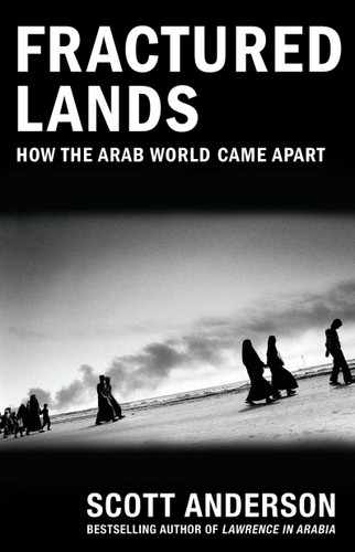 Fractured Lands: How the Arab World Came Apart book cover by Scott Anderson