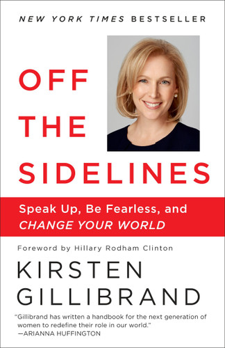 Off the Sidelines: Speak Up, Be Fearless, and Change Your World book cover by Kirsten Gillibrand