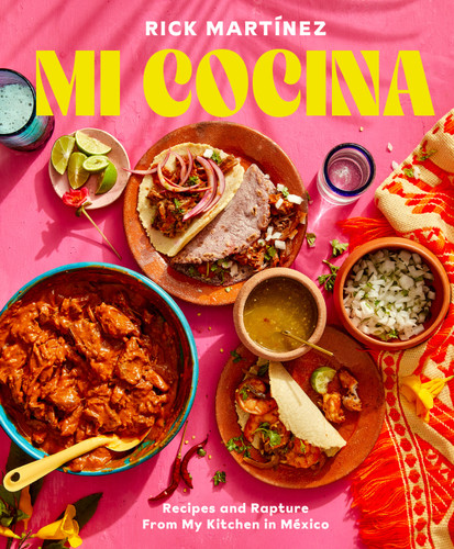 Mi Cocina: Recipes and Rapture from My Kitchen in Mexico: A Cookbook book cover by Rick Martínez