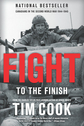 Fight to the Finish: Canadians in the Second World War, 1944-1945 (Canadians Fighting) book cover by Tim Cook