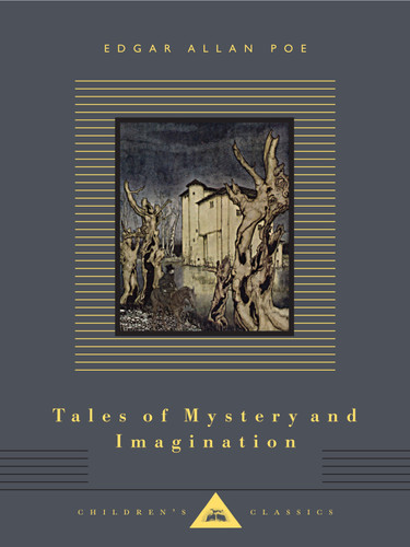 Tales of Mystery and Imagination: Illustrated by Arthur Rackham (Everyman's Library Children's Classics Series) book cover by Edgar Allan Poe