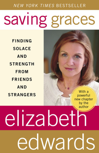 Saving Graces: Finding Solace and Strength from Friends and Strangers book cover by Elizabeth Edwards