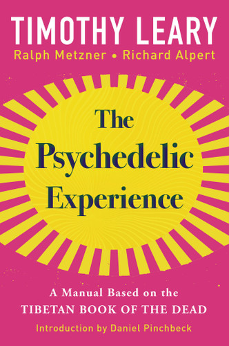 The Psychedelic Experience: A Manual Based on the Tibetan Book of the Dead book cover by Timothy Leary, Richard Alpert, Ralph Metzner