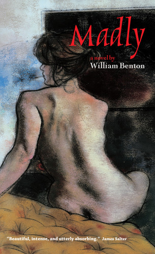 Madly: A Novel book cover by William Benton