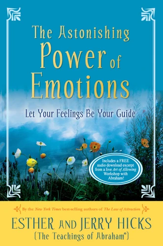 The Astonishing Power of Emotions: Let Your Feelings Be Your Guide book cover by Esther Hicks, Jerry Hicks