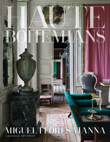 Haute Bohemians: Who is an haute bohemian? Leave it to the discriminating eye of photographer Miguel Flores-Vianna book cover by Miguel Flores-Vianna