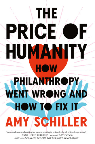 The Price of Humanity: How Philanthropy Went Wrong—And How to Fix It book cover by Amy Schiller