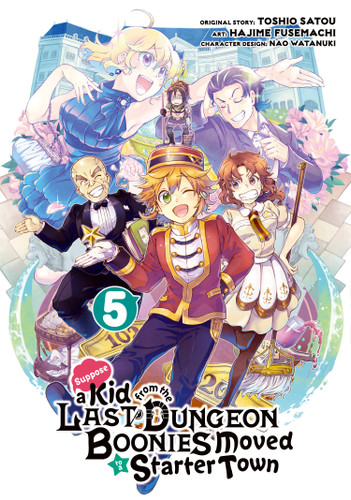 Suppose a Kid from the Last Dungeon Boonies Moved to a Starter Town 05 (Manga) (Suppose a Kid from the Last Dungeon Boonies Moved to a Starter Town) book cover by Toshio Satou, Hajime Fusemachi