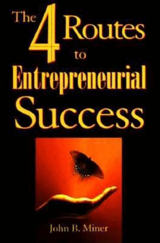 The 4 Routes to Entrepreneurial Success book cover by John B. Miner