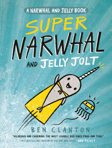 Super Narwhal and Jelly Jolt (A Narwhal and Jelly Book #2) (A Narwhal and Jelly Book) book cover by Ben Clanton