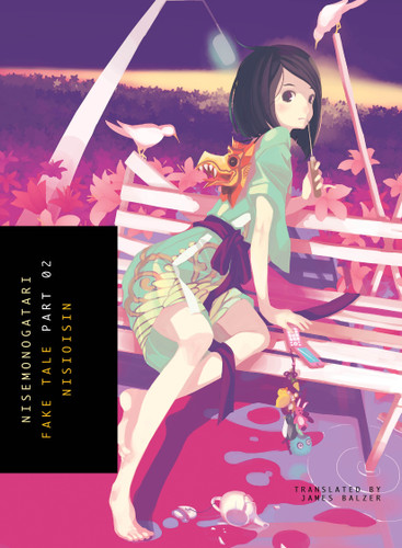 NISEMONOGATARI, Part 2: Fake Tale (Monogatari) book cover by NISIOISIN