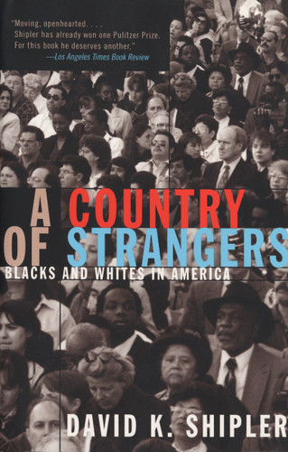A Country of Strangers: Blacks and Whites in America book cover by David K. Shipler
