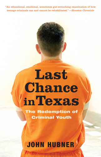 Last Chance in Texas: The Redemption of Criminal Youth book cover by John Hubner