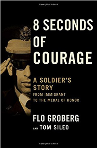 8 Seconds of Courage: A Soldier's Story from Immigrant to the Medal of Honor Cover