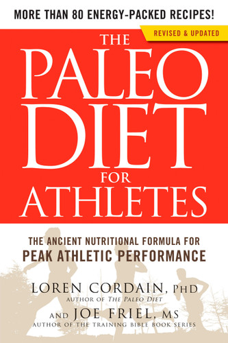 The Paleo Diet for Athletes: The Ancient Nutritional Formula for Peak Athletic Performance book cover by Loren Cordain, Joe Friel