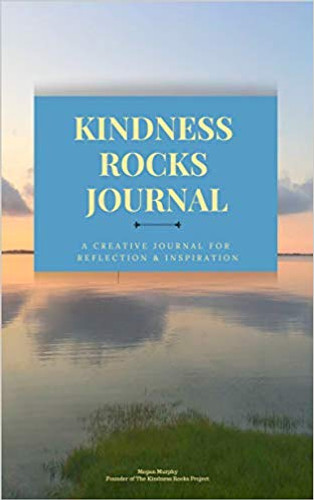 The Kindness Rocks Journal: A Creative Journal for Reflection and Inspiration Cover