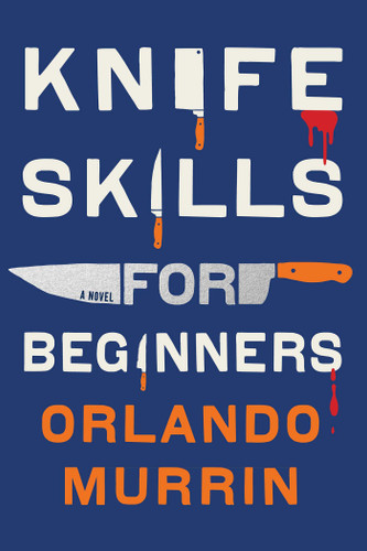Knife Skills for Beginners (A Chef Paul Delamare Mystery) book cover by Orlando Murrin