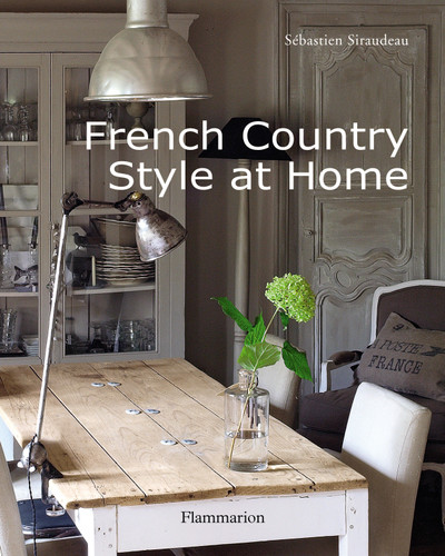 French Country Style at Home book cover by Sebastien Siraudeau