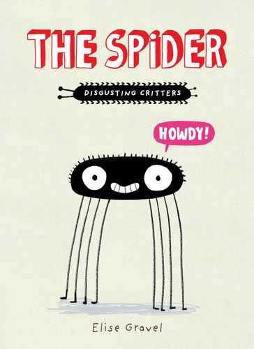 The Spider: The Disgusting Critters Series (Disgusting Critters) book cover by Elise Gravel