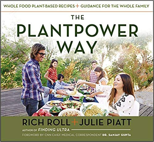 The Plantpower Way: Whole Food Plant-Based Recipes and Guidance for the Whole Family Cover