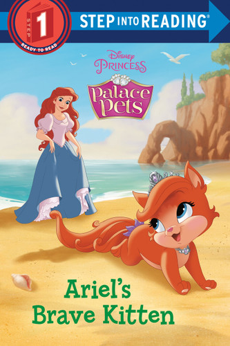 Ariel's Brave Kitten (Disney Princess: Palace Pets) (Step into Reading, Step 1) book cover by RH Disney