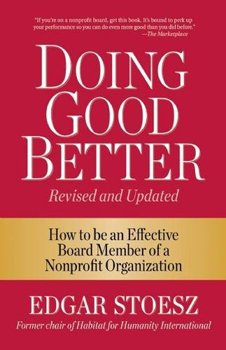 Doing Good Better: How to be an Effective Board Member of a Nonprofit Organization Cover