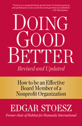 Doing Good Better: How to be an Effective Board Member of a Nonprofit Organization book cover by Edgar Stoesz