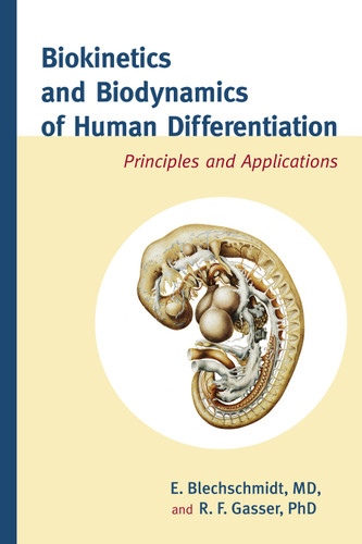 Biokinetics and Biodynamics of Human Differentiation: Principles and Applications book cover by Erich Blechschmidt, M.D., R.F. Gasser, Ph.D.