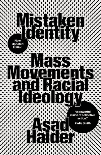 Mistaken Identity: Mass Movements and Racial Ideology book cover by Asad Haider