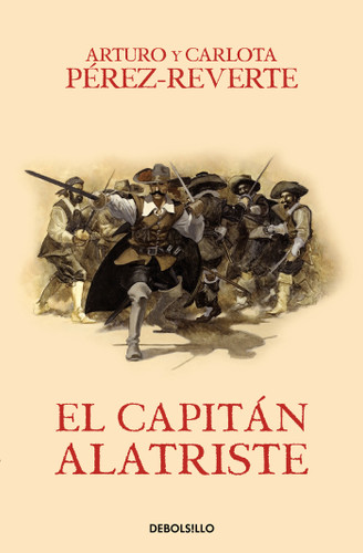 El capitán Alatriste / Captain Alatriste (Las aventuras del Capitán Alatriste) book cover by Arturo Pérez-Reverte