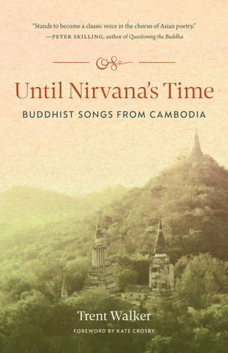 Until Nirvana's Time: Buddhist Songs from Cambodia book cover by Trent Walker