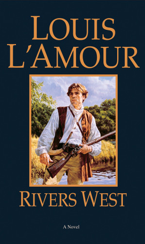 Rivers West: A Novel (Talon and Chantry) book cover by Louis L'Amour