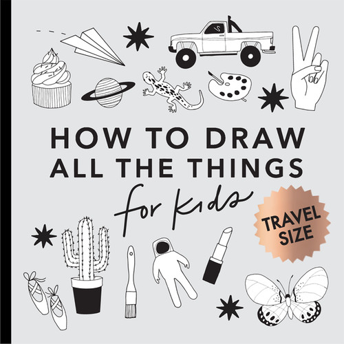 All the Things: How to Draw Books for Kids with Cars, Unicorns, Dragons, Cupcakes, and More (Summer Activity Book for Kids) (Travel Activities Series) book cover by Alli Koch