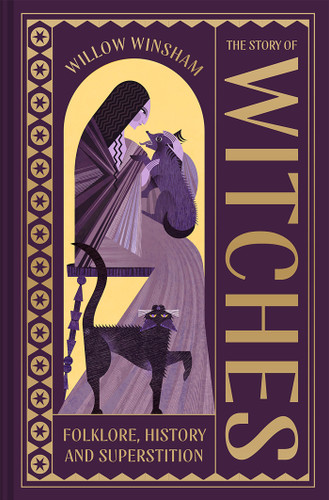 The Story of Witches: Witchcraft, magic and the occult book cover by Willow Winsham