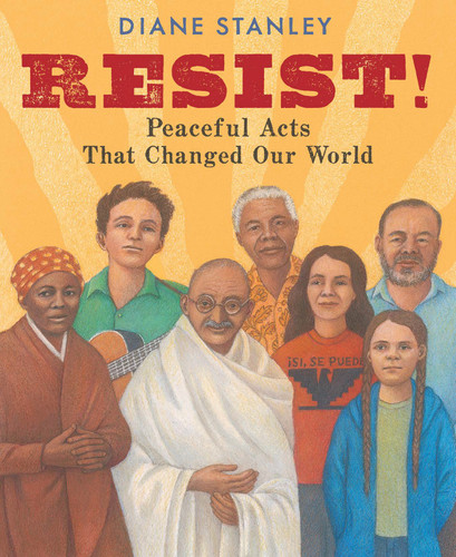 Resist!: Peaceful Acts That Changed Our World book cover by Diane Stanley