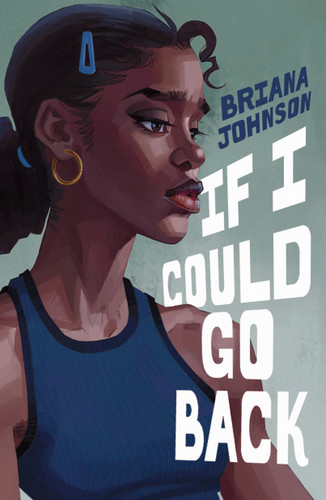 If I Could Go Back book cover by Briana Johnson