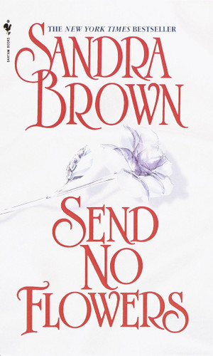 Send No Flowers: A Novel book cover by Sandra Brown