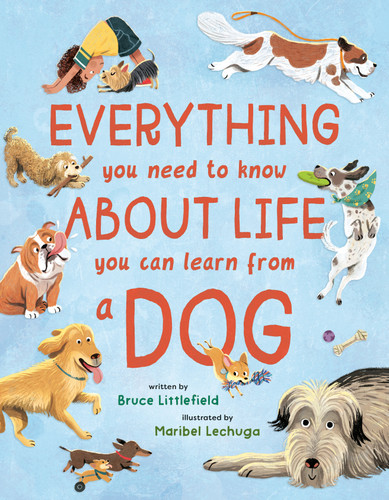 Everything You Need to Know About Life You Can Learn from a Dog book cover by Bruce Littlefield