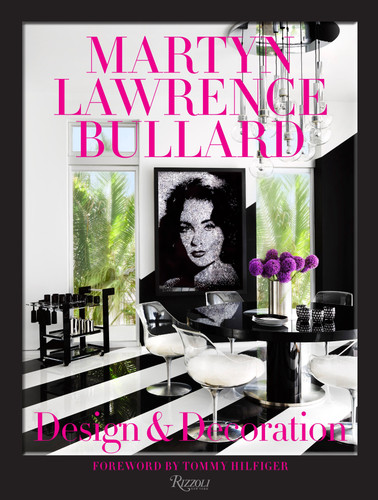 Martyn Lawrence Bullard: Design and Decoration book cover by Martyn Lawrence Bullard