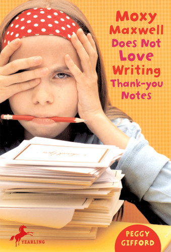 Moxy Maxwell Does Not Love Writing Thank-you Notes (Moxy Maxwell) book cover by Peggy Gifford