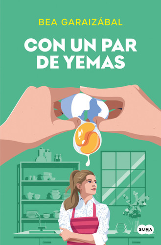 Con un par de yemas / Just a Few Yolks book cover by Beatriz Garaizábal