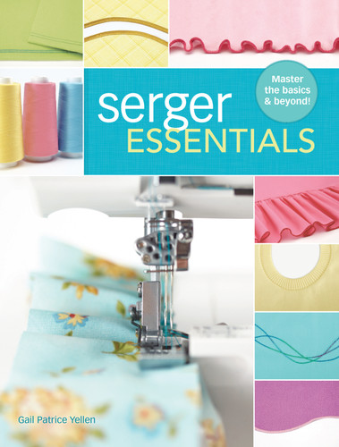 Serger Essentials: Master the Basics and Beyond! book cover by Gail Patrice Yellen