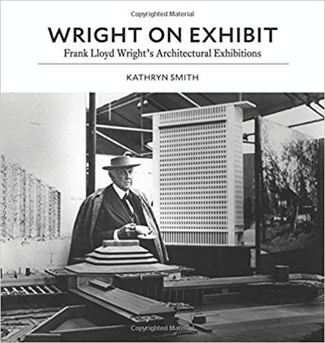 Wright on Exhibit: Frank Lloyd Wright's Architectural Exhibitions Cover