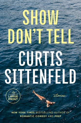 Show Don't Tell: Stories book cover by Curtis Sittenfeld