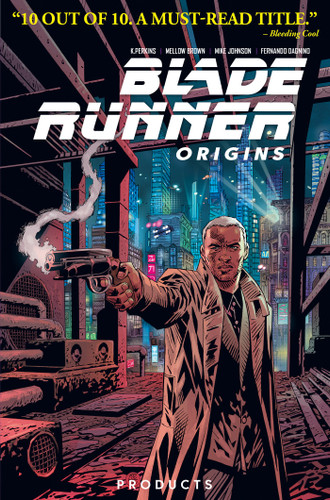 Blade Runner: Origins Vol. 1: Products (Graphic Novel) (BLADE RUNNER) book cover by Mike Johnson, Mellow Brown, K. Perkins