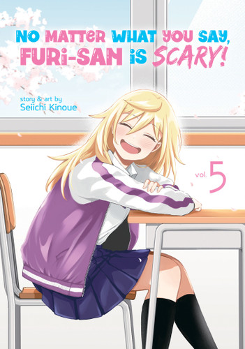 No Matter What You Say, Furi-san is Scary! Vol. 5 (No Matter What You Say, Furi-san is Scary!) book cover by Seiichi Kinoue