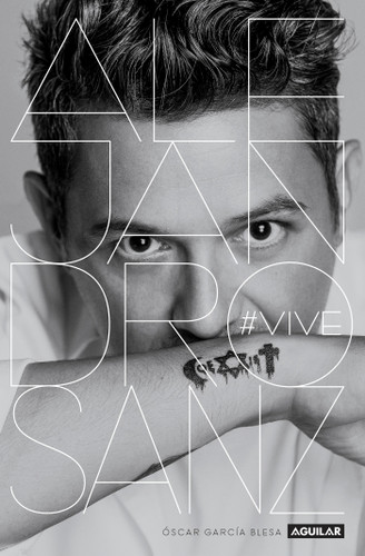 Alejandro Sanz. Vive / Alejandro Sanz: #Alive book cover by Oscar Garcia Blesa