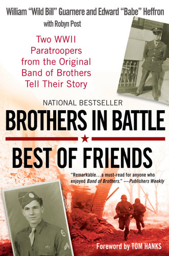 Brothers in Battle, Best of Friends: Two WWII Paratroopers from the Original Band of Brothers Tell Their Story book cover by William Guarnere, Edward Heffron, Robyn Post