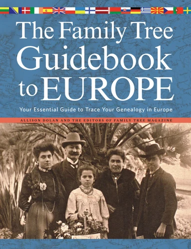 The Family Tree Guidebook to Europe: Your Essential Guide to Trace Your Genealogy in Europ book cover by Allison Dolan